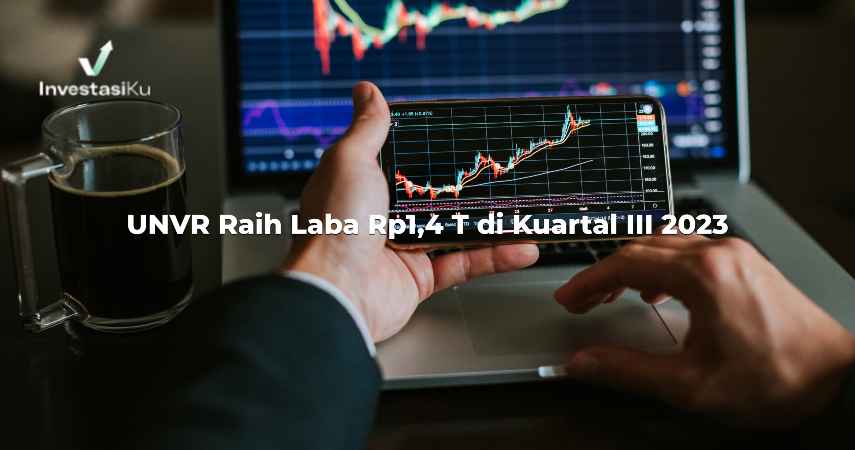 UNVR Raih Laba Rp1,4 T di Kuartal III 2023